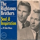 The Righteous Brothers - (You're My) Soul And Inspiration / B Side Blues