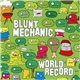 Blunt Mechanic - World Record